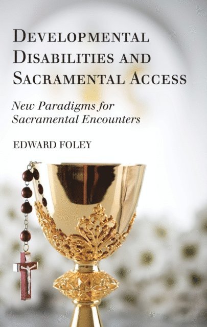Edward Foley - Developmental Disabilities and Sacramental Access, E-bok
