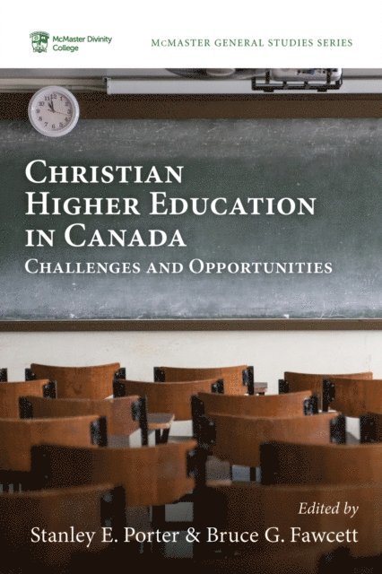 Bruce G. Fawcett, Stanley E. Porter - Christian Higher Education in Canada, E-bok