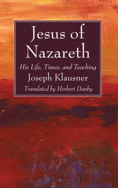 Joseph Klausner - Jesus of Nazareth, E-bok