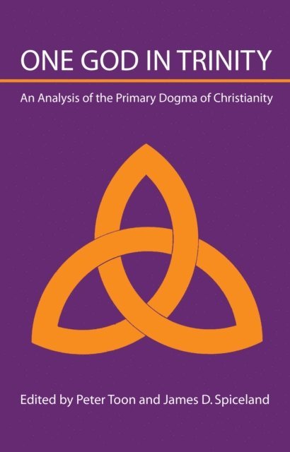 James D. Spiceland, Peter Toon - One God in Trinity, E-bok