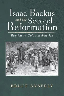 Bruce Snavely - Isaac Backus and the Second Reformation, Inbunden. Tillgänglighet: Lägg i varukorg
