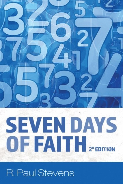 R. Paul Stevens - Seven Days of Faith, 2d Edition, E-bok