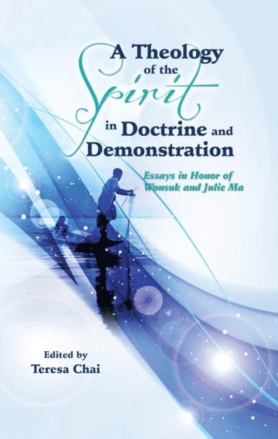 Teresa Chai - Theology of the Spirit in Doctrine and Demonstration, E-bok