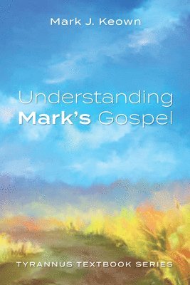 Mark J Keown - Understanding Mark's Gospel, Inbunden. Tillgänglighet: Lägg i varukorg