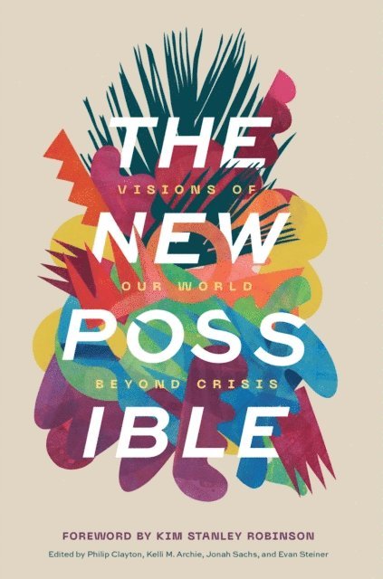 Evan Steiner, Jonah Sachs, Kelli M. Archie, Philip Clayton - New Possible, E-bok