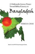 A Multimedia Literacy Project Toward Biblical Literacy in Bangladesh