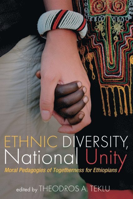 Theodros A. Teklu - Ethnic Diversity, National Unity, E-bok