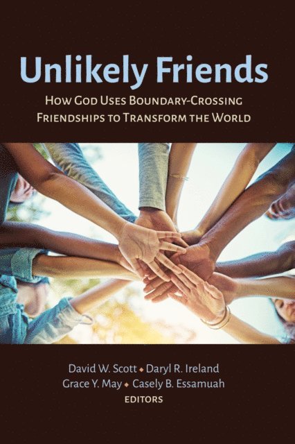 Casely B. Essamuah, Grace Y. May, Daryl R. Ireland, David W. Scott - Unlikely Friends, E-bok