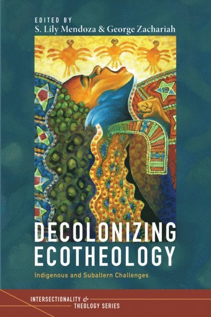 George Zachariah, S. Lily Mendoza - Decolonizing Ecotheology, E-bok