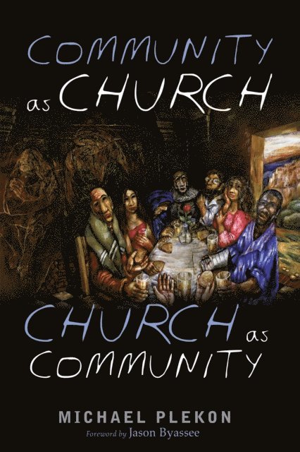 Michael Plekon - Community as Church, Church as Community, E-bok