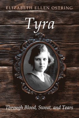 Elizabeth Ellen Ostring - Tyra, Inbunden. Tillgänglighet: Lägg i varukorg