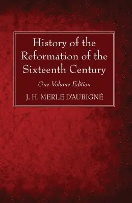 J H Merle D'Aubigné - History of the Reformation of the Sixteenth Century, Inbunden. Tillgänglighet: Lägg i varukorg