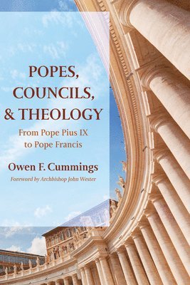 Owen F Cummings - Popes, Councils, and Theology, Inbunden