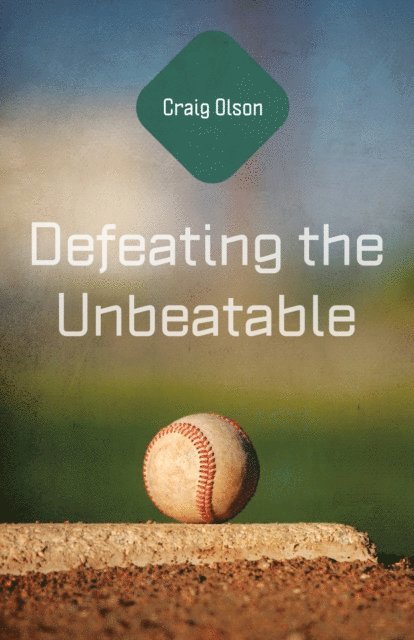 Craig Olson - Defeating the Unbeatable, E-bok