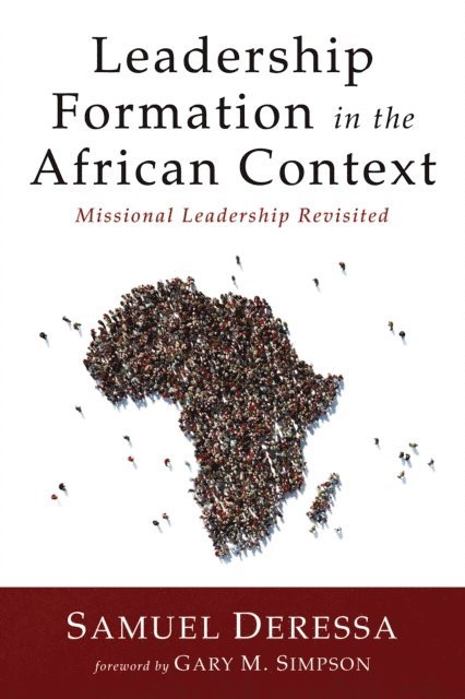 Samuel Deressa - Leadership Formation in the African Context, E-bok