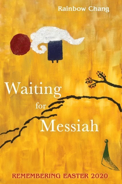 Rainbow Chang - Waiting for Messiah, E-bok