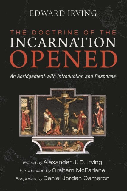 Edward Irving, Alexander J. D. Irving - Doctrine of the Incarnation Opened, E-bok