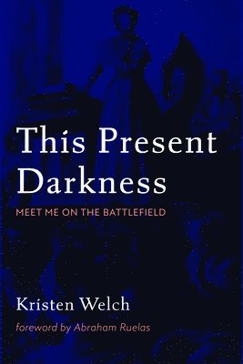Kristen Welch - This Present Darkness, Häftad. Tillgänglighet: Lägg i varukorg