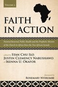 Faith in Action, Volume 2: Pastoral Renewal, Public Health and the Prophetic Mission of the Church in Africa Since the Two African Synods