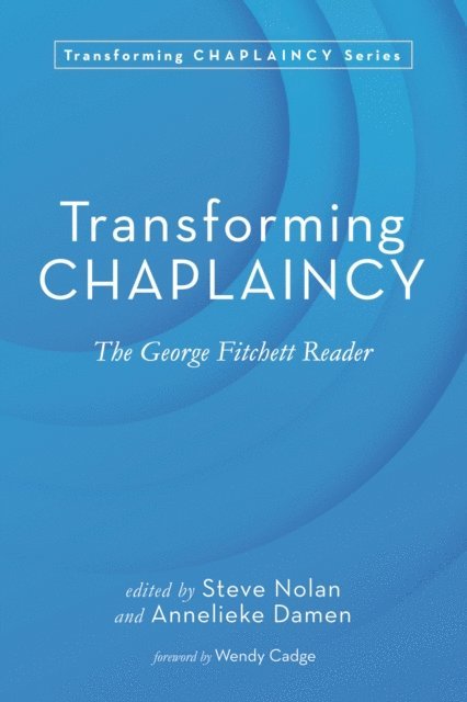 Annelieke Damen, Steve Nolan - Transforming Chaplaincy, E-bok