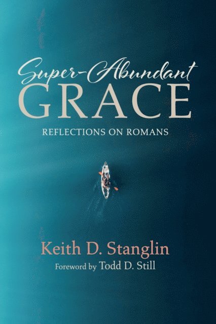 Keith D. Stanglin - Super-Abundant Grace, E-bok