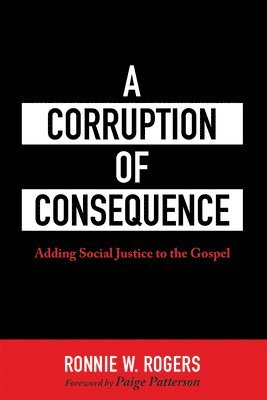 Ronnie W Rogers - Corruption of Consequence, Inbunden
