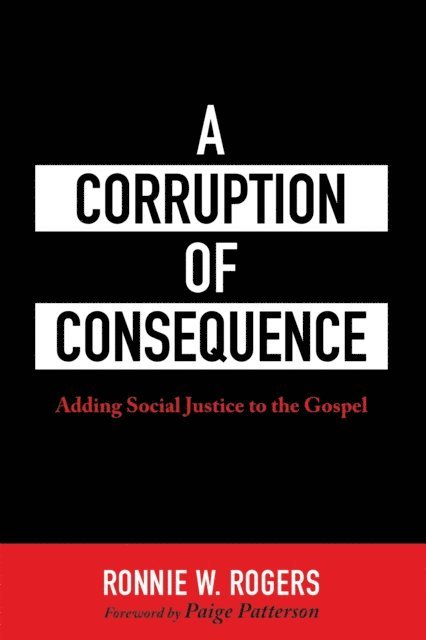 Ronnie W. Rogers - Corruption of Consequence, E-bok