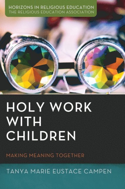 Tanya Marie Eustace Campen - Holy Work with Children, E-bok