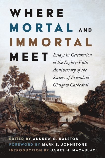 Andrew G. Ralston - Where Mortal and Immortal Meet, E-bok