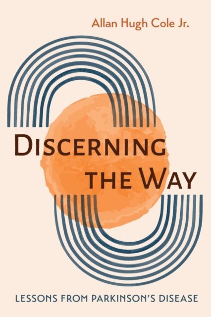 Allan Hugh Cole Jr. - Discerning the Way, E-bok