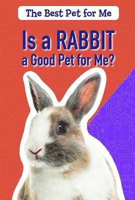 Melissa Raé Shofner - Is a Rabbit a Good Pet for Me?, Häftad