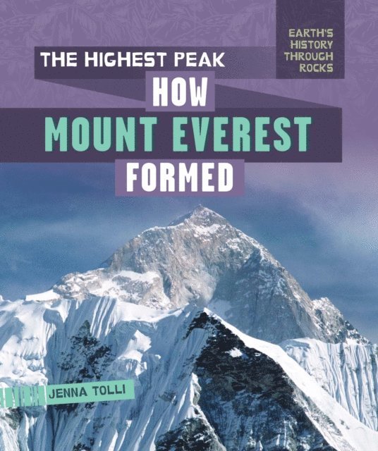 Jenna Tolli - Highest Peak: How Mount Everest Formed, E-bok