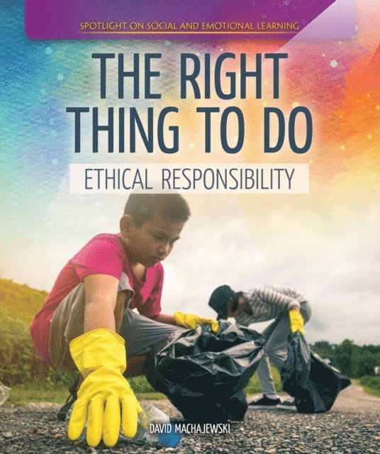 David Machajewski - Right Thing to Do: Ethical Responsibility, E-bok. Tillgänglighet: Lägg i varukorg