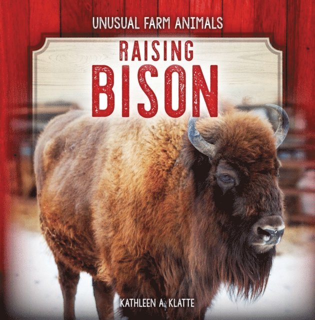 Kathleen A. Klatte - Raising Bison, E-bok. Tillgänglighet: Lägg i varukorg