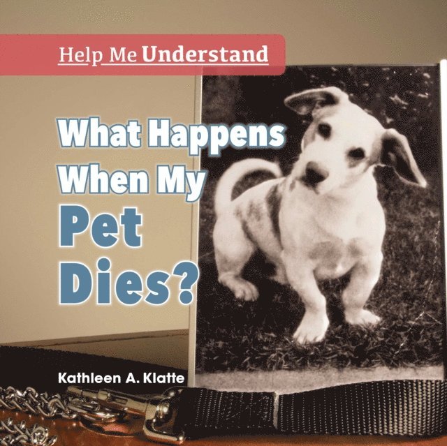 Kathleen A. Klatte - What Happens When My Pet Dies?, E-bok. Tillgänglighet: Lägg i varukorg