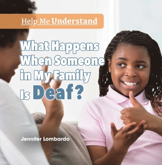 Jennifer Lombardo - What Happens When Someone in My Family Is Deaf?, E-bok
