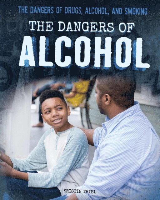 Kristin Thiel - Dangers of Alcohol, E-bok. Tillgänglighet: Lägg i varukorg