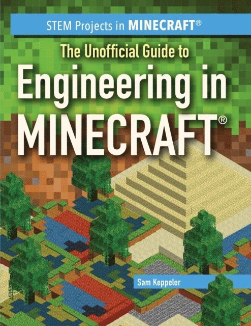 Unofficial Guide to Engineering in Minecraft(R)