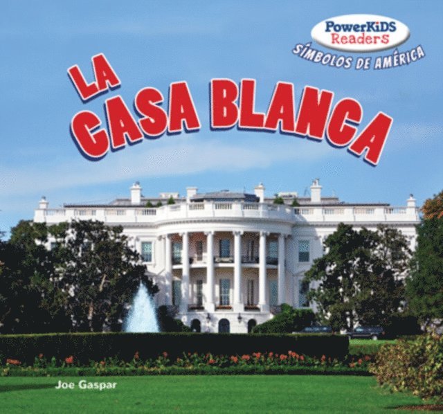 Joe Gaspar - La Casa Blanca (The White House), E-bok