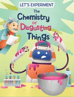 Mattia Crivellini - The Chemistry of Disgusting Things, Inbunden