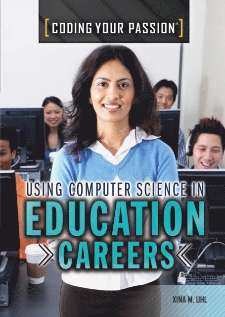 Xina M. Uhl - Using Computer Science in Education Careers, E-bok