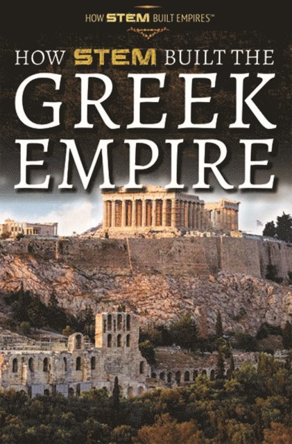 Donna B. McKinney - How STEM Built the Greek Empire, E-bok