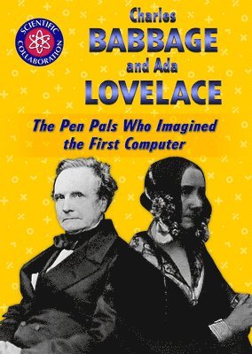 Eileen Lucas - Charles Babbage and ADA Lovelace: The Pen Pals Who Imagined the First Computer, Inbunden