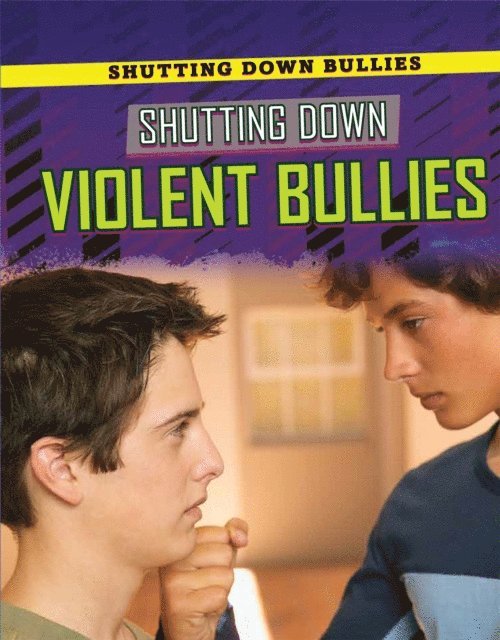 Alexandra Hanson-Harding, Pam T. Glaser - Shutting Down Violent Bullies, E-bok