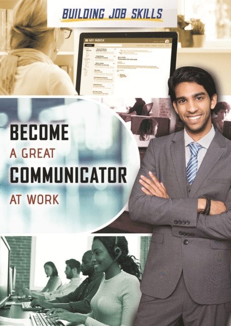 Ellen Kahaner, Elissa Thompson - Become a Great Communicator at Work, E-bok