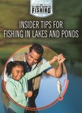 Insider Tips for Fishing in Lakes and Ponds
