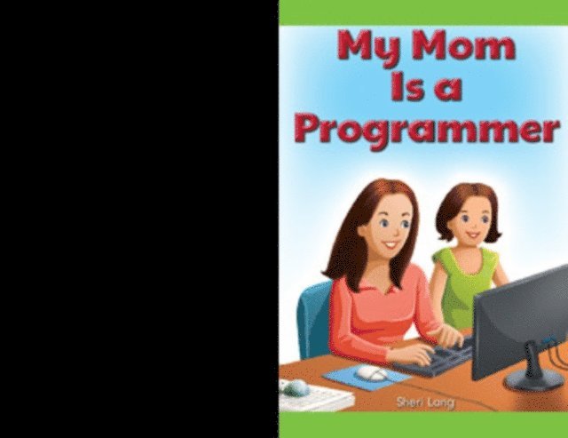 Sheri Lang - My Mom Is a Programmer, E-bok