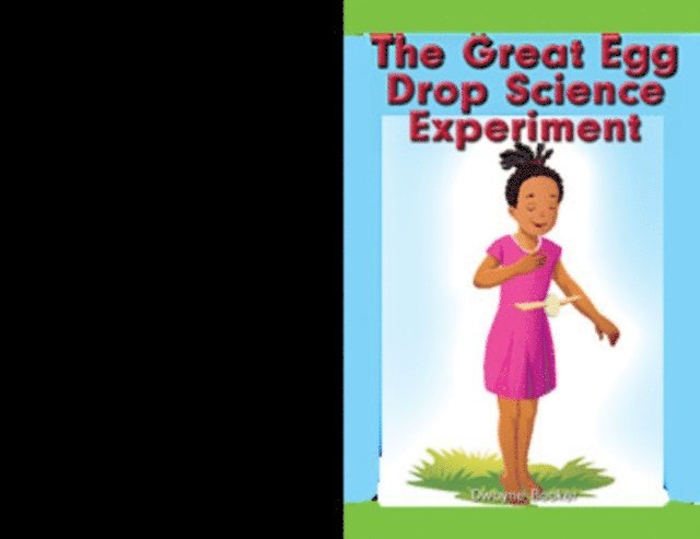 Dwayne Booker - Great Egg Drop Science Experiment, E-bok