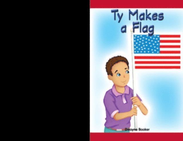 Dwayne Booker - Ty Makes a Flag, E-bok