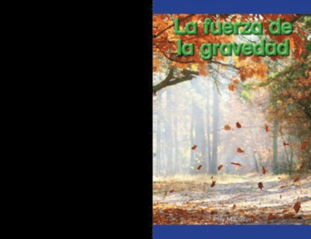 La fuerza de la gravedad (The Power of Gravity)